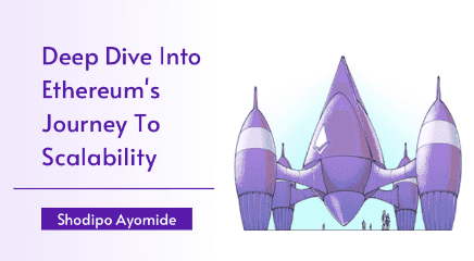 Deep Dive Into Ethereum’s Journey To Achieving Scalability cover photo